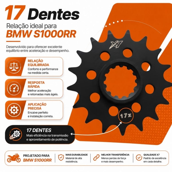 Pinhão X7 17 Dentes BMW S1000RR Passe 525H Alta Resistência