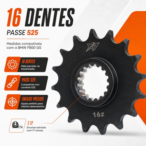 Pinhão X7 16 Dentes BMW F800 GS 2012 a 2018 Passe 525